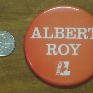 1984 John Turner Liberal Party Election Coat-Tail Button Albert Roy