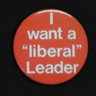 1986 Anti John Turner Liberal Party Convention Button - I want a Liberal Leader